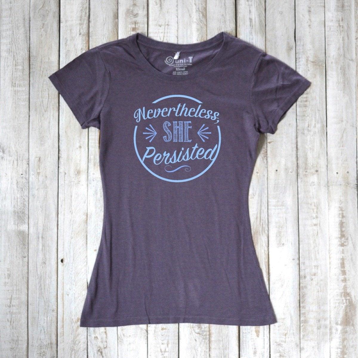 "Nevertheless, She Persisted" T-Shirt for Women