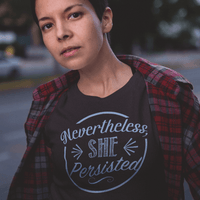 "Nevertheless, She Persisted" T-Shirt for Women