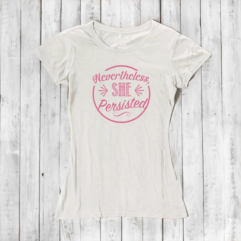 "Nevertheless, She Persisted" T-Shirt for Women