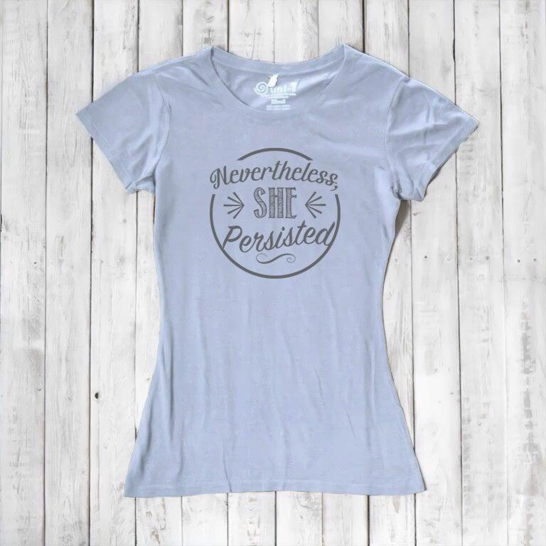 "Nevertheless, She Persisted" T-Shirt for Women