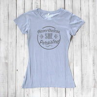 "Nevertheless, She Persisted" T-Shirt for Women