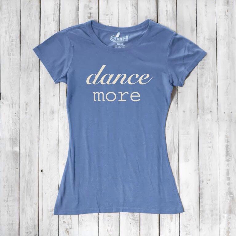 Women's Dance T-shirt - Dance More Graphic Tee for Enthusiasts