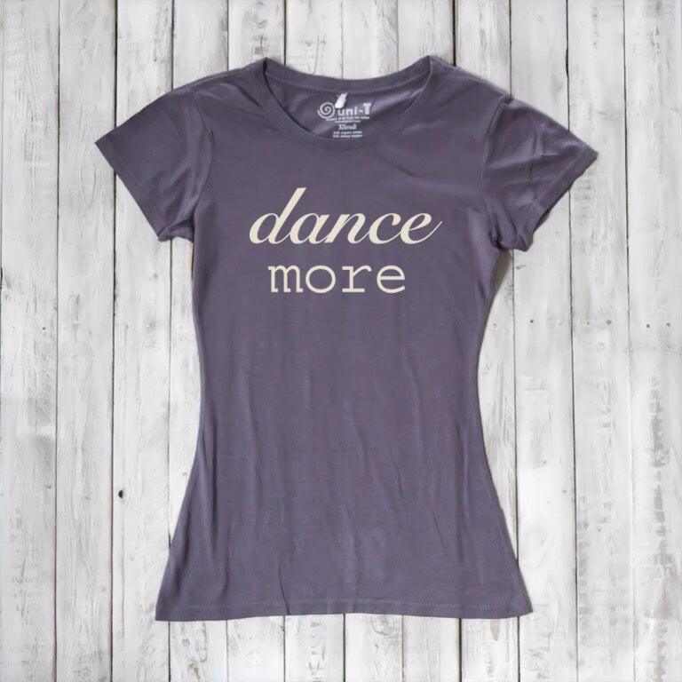 Women's Dance T-shirt - Dance More Graphic Tee for Enthusiasts