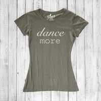 Women's Dance T-shirt - Dance More Graphic Tee for Enthusiasts