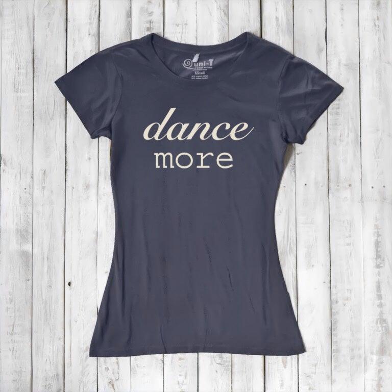 Women's Dance T-shirt - Dance More Graphic Tee for Enthusiasts