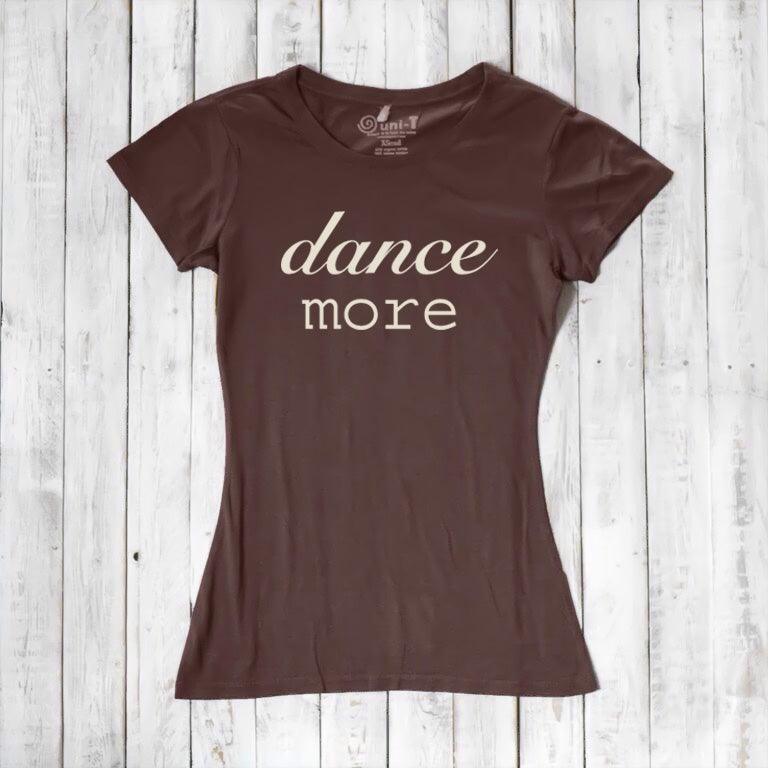 Women's Dance T-shirt - Dance More Graphic Tee for Enthusiasts