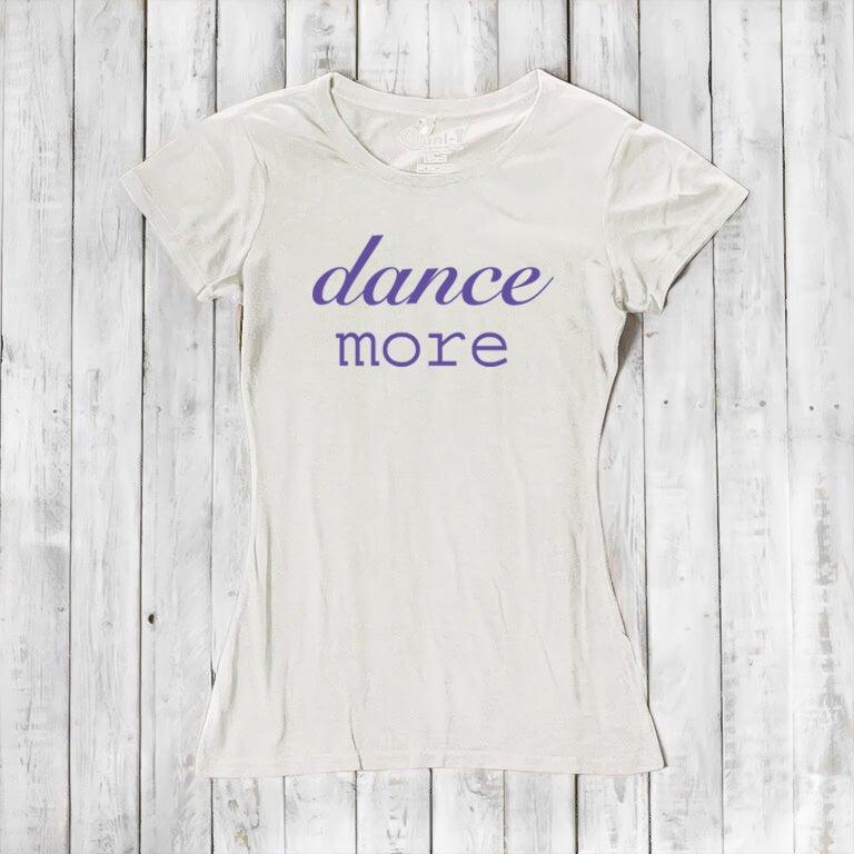 Women's Dance T-shirt - Dance More Graphic Tee for Enthusiasts