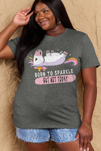 Full Size BORN TO SPARKLE BUT NOT TODAY Graphic Cotton Tee