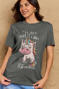 Full Size I'LL GET OVER IT I JUST NEED TO BE DRAMATIC Graphic Cotton Tee