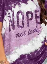 Nope Not Today Round Neck Short Sleeve T-Shirt