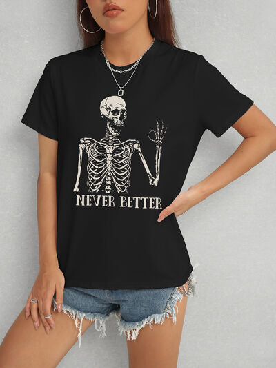 NEVER BETTER Round Neck T-Shirt