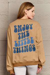 Full Size ENJOY THE LITTLE THINGS Round Neck Sweatshirt