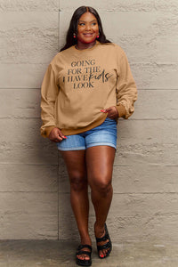 Full Size GOING FOR THE I HAVE KIDS LOOK Long Sleeve Sweatshirt